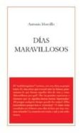 DIAS MARAVILLOSOS di MORCILLO, ANTONIO 