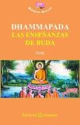 DHAMMAPADA, LAS ENSEANZAS DE BUDA de BUDA 