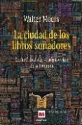 LA CIUDAD DE LOS LIBROS SOADORES di MOERS, WALTER 