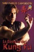 LA ESENCIA DE KUNG FU di CANGELOSI, SIFU PAOLO 