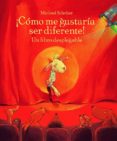 COMO ME GUSTARIA SER DIFERENTE di SCHOBER, MICHAEL 