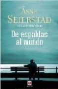 DE ESPALDAS AL MUNDO de SEIERSTAD, ASNE 