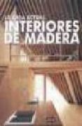 INTERIORES DE MADERA LA CASA ACTUAL di VV.AA. 