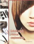 CORTES DEL CABELLO Y TECNICAS COMPLEMENTARIAS di REAL MARTINEZ, ELVIRA 