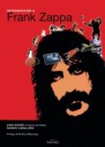 INTRODUCCION A FRANK ZAPPA di GOMEZ, JUAN  CABALLERO, NANDO 