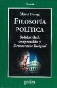 FILOSOFIA POLITICA: SOLIDARIDAD, COOPERACION Y DEMOCRACIA INTEGRA L de BUNGE, MARIO 
