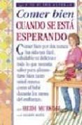 COMER BIEN CUANDO SE ESTA ESPERANDO di MURKOFF, HEIDI EISENBERG 