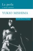 LA PERLA Y OTROS CUENTOS de MISHIMA, YUKIO 