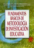 FUNDAMENTOS BASICOS DE METODOLOGIA DE INVESTIGACION EDUCATIVA di VV.AA. 