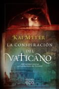 LA CONSPIRACION DEL VATICANO de MEYER, KAI 