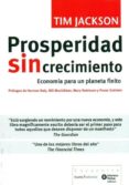 PROSPERIDAD SIN CRECIMIENTO: ECONOMIA PARA UN PLANETA FINITO de JACKSON, TIM 
