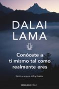 CONOCETE A TI MISMO TAL Y COMO REALMENTE ERES de DALAI LAMA 