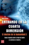 ENTRANDO EN LA CUARTA DIMENSION: EL DESTINO DE LA HUMANIDAD 2 di FRISSELL, BOB 