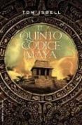EL QUINTO CODICE MAYA di ISBELL, TOM 