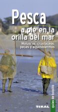 PESCA A PIE EN LA ORILLA MAR (GUIAS DE BOLSILLO) di VV.AA. 