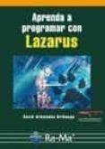 APRENDA A PROGRAMAR CON LAZARUS di ARBOLEDAS BRIHUEGA, DAVID 