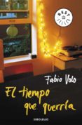 EL TIEMPO QUE QUERRIA de VOLO, FABIO 