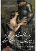 CABALLERO DE LAS SOMBRAS di SCOTT, AMANDA 