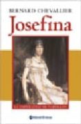 JOSEFINA: LA EMPERATRIZ DE NAPOLEON di CHEVALLIER, BERNARD 