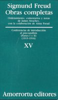 OBRAS COMPLETAS (VOL.  XV): CONFERENCIAS DE INTRODUCCION AL PSICO ANALISIS (PARTES I Y II) (1915-1916) di FREUD, SIGMUND 