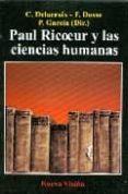 PAUL RICOEUR Y LAS CIENCIAS HUMANAS di DELACROIX, C. 
