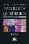 PATOLOGIA QUIRURGICA, 2 VOLS. (10 ED.) di ROSAI, JUAN 