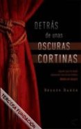 DETRAS DE UNAS OSCURAS CORTINAS: ALGUIEN QUE HA VIVIDO DEMASIADOS AOS EN LAS TINIEBLAS DESEA SU SANGRE di BAKER, BREEZE 