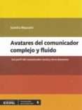 AVATARES DEL COMUNICADOR COMPLEJO Y FLUIDO di MASSONI, SANDRA 