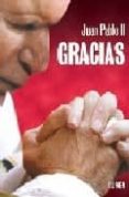 GRACIAS: JUAN PABLO II di VV.AA. 