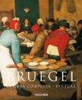 PIETER BRUEGEL EL VIEJO HACIA 1525-1569: LABRIEGOS, DEMONIOS Y LO COS (SERIE MENOR) de HAGEN, ROSE MARIE  HAGEN, RAINER 