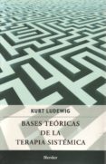 BASES TEORICAS DE LA TERAPIA SISTEMICA di LUDEWIG, KURT 