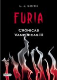 FURIA (CRONICAS VAMPIRICAS 3) de SMITH, L.J. 