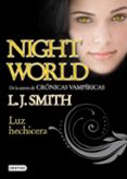 NIGHT WORLD 5: LUZ HECHICERA de SMITH, L.J. 