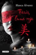 PARIS, LUNA ROJA de ALVAREZ, BLANCA 
