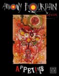 APPETITES de BOURDAIN, ANTHONY 