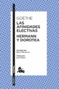 LAS AFINIDADES ELECTIVAS / HERMANN Y DOROTEA de GOETHE, JOHANN WOLFGANG VON 