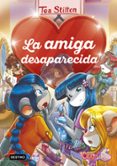 DETECTIVES DEL CORAZON 4. LA AMIGA DESAPARECIDA de STILTON, TEA 