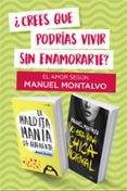 EL AMOR SEGUN MONTALVO (PACK LA MALDITA MANA DE QUERERTE/YO ERA UNA CHICA NORMAL) de MONTALVO, MANUEL 
