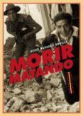 MORIR MATANDO de NAVARRO BONILLA, DIEGO 