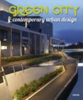 GREEN CITY CONTEMPORARY URBAN DESIGN (ED. BILINGE ESPAOL-INGLES ) di VV.AA. 