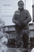 LOS VIAJES DE SHACKLETON A LA ANTARTIDA di FORTES, ALBERTO 