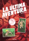LA ULTIMA AVENTURA de BUSQUET MENDOZA, JOSEP CASTRO, JAVIER DE 
