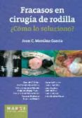 FRACASOS EN CIRUGIA DE RODILLA COMO LO SOLUCIONO? di VV.AA. 
