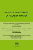 LA PALABRA MGICA de MONTERROSSO, AUGUSTO 