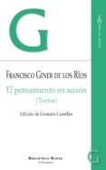 EL PENSAMIENTO EN ACCIN (TEXTOS) de GINER DE LOS RIOS, FRANCISCO 