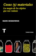 COSAS (Y) MATERIALES de MIODOWNIK, MARK 