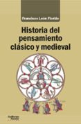 HISTORIA DEL PENSAMIENTO CLSICO Y MEDIEVAL di LEON FLORIDO, FRANCISCO 