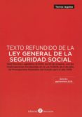 TEXTO REFUNDIDO DE LA LEY GENERAL DE LA SEGURIDAD SOCIAL: REALDE DECRETO LEGISLATIVO 8/2015, DE 30 DE OCTUBRE, CON LAS            MODIFICACIONES INTRODUCIDAS EN LA LEY 6/2018, DE 3 DE JULIO, DE  PRESU di VV.AA. 