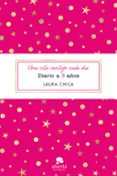 UNA CITA CONTIGO CADA DIA: DIARIO A 3 AOS di CHICA, LAURA 