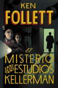 EL MISTERIO DE LOS ESTUDIOS KELLERMAN de FOLLETT, KEN 